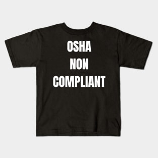 OSHA Non-Compliant Kids T-Shirt